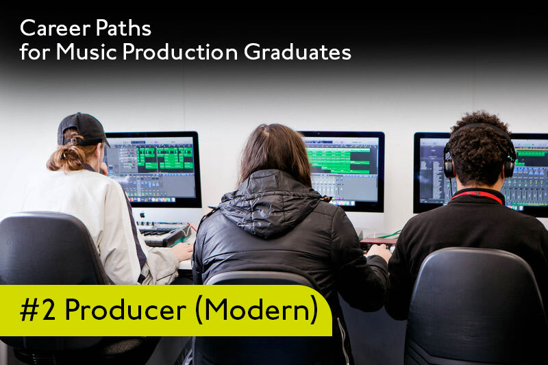 five_career_paths_for_music_production_graduates_-_producer_modern_-_icmp.jpg