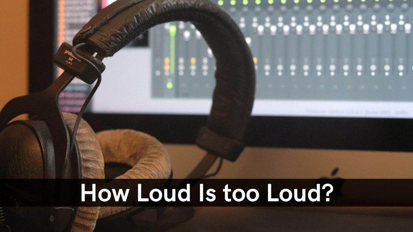 how-loud-is-too-loud